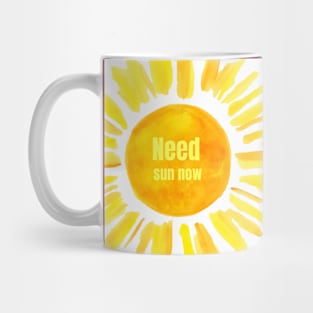 Need Sun Now Mug